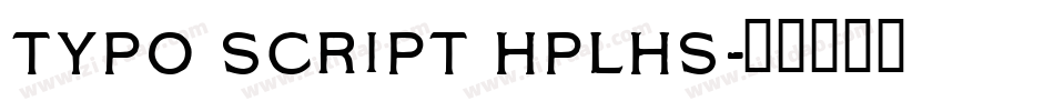 Typo Script HPLHS字体转换